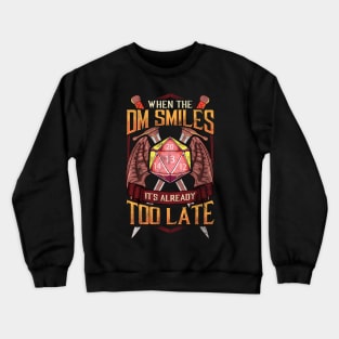 When the DM Smiles, It's Already Too Late Gaming Crewneck Sweatshirt